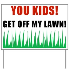 you_kids_get_off_my_lawn_yard_sign